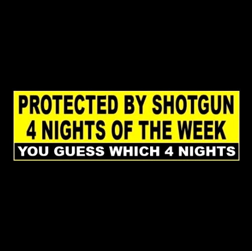 Funny “PROTECTED BY SHOTGUN” home security STICKER sign warning business store