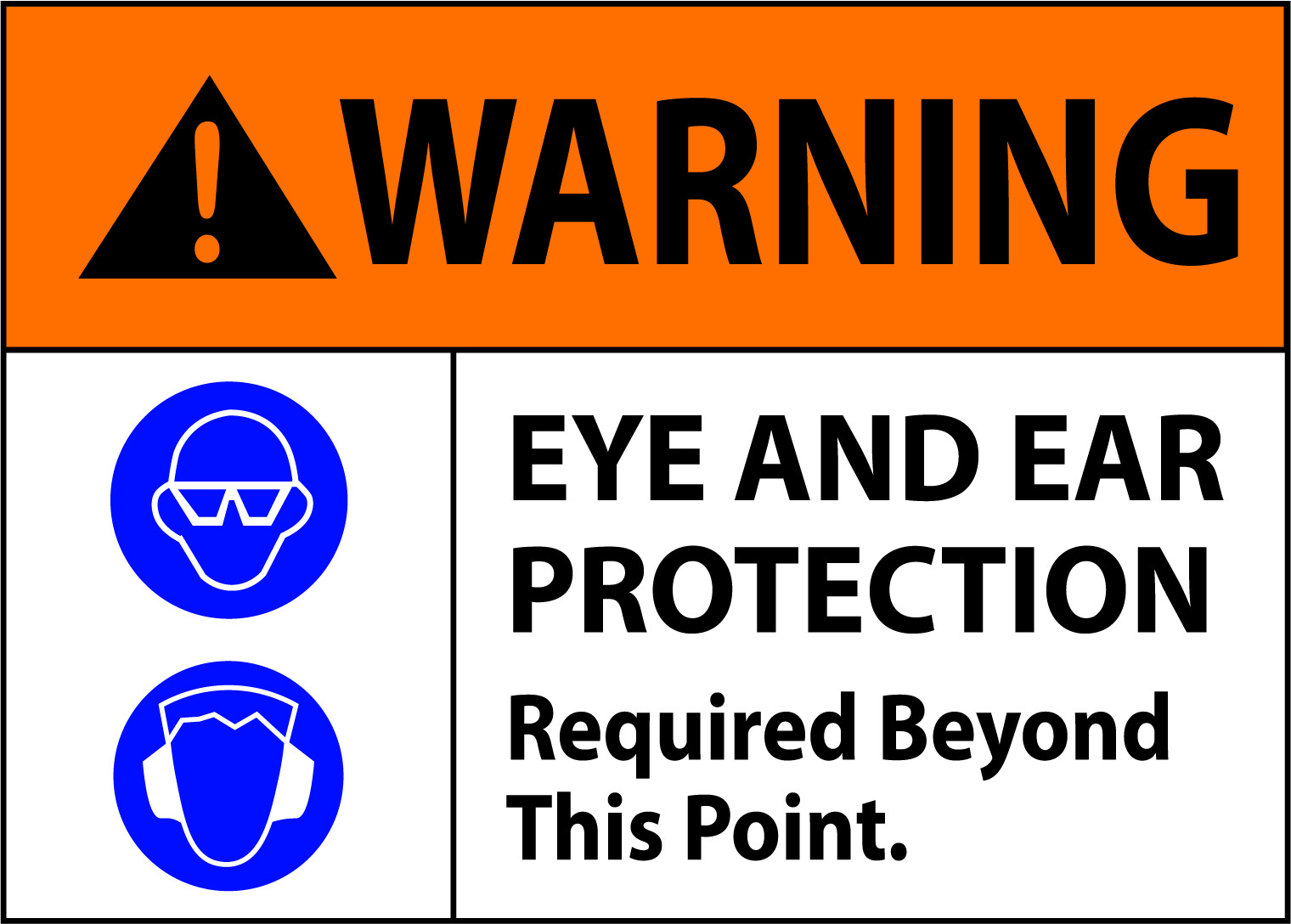 WARNING EYE AND EAR PROTECTION REQUIRED BEYOND | Adhesive Vinyl Sign Decal