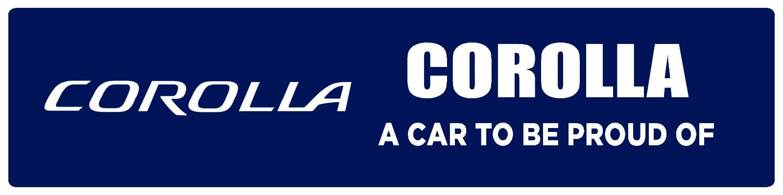 Corolla | Branded Premium Decorative Plastic Display Sign | 6″h x 24″w