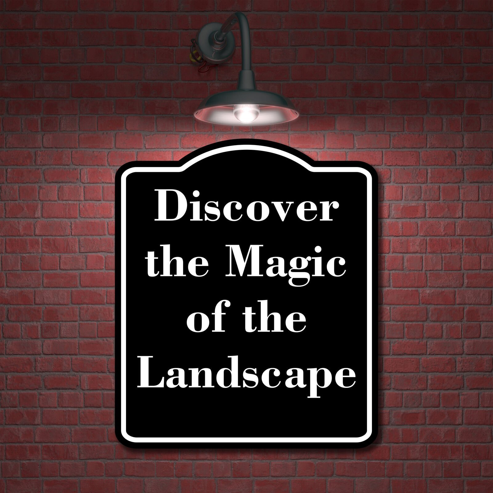 Discover the Magic of the Landscape BLACK Aluminum Composite Sign