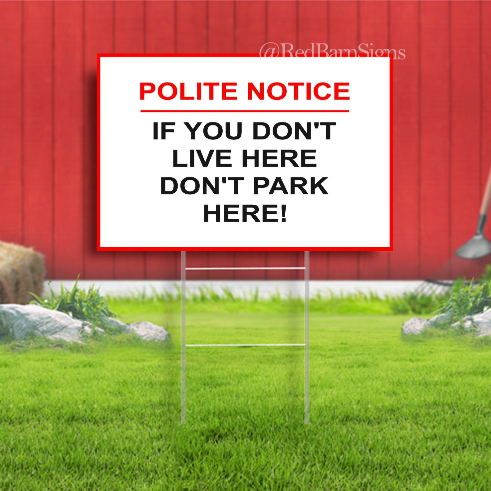 Polite Notice – If You Dont Live Here Dont Park Here Yard Sign with metal stakes