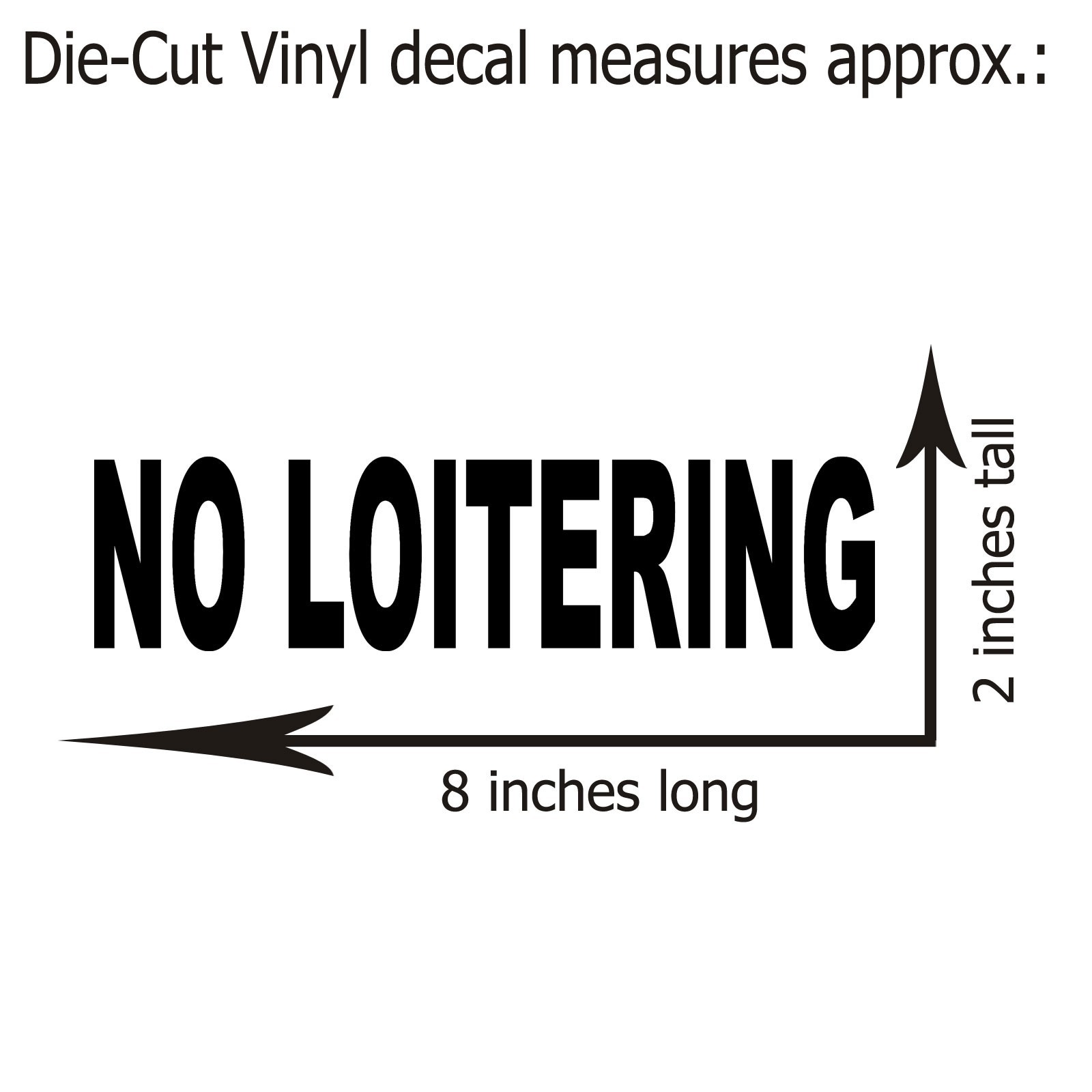 No Loitering Vinyl Decal Sticker Business Sign 8 in x 2 in 9 Color Options