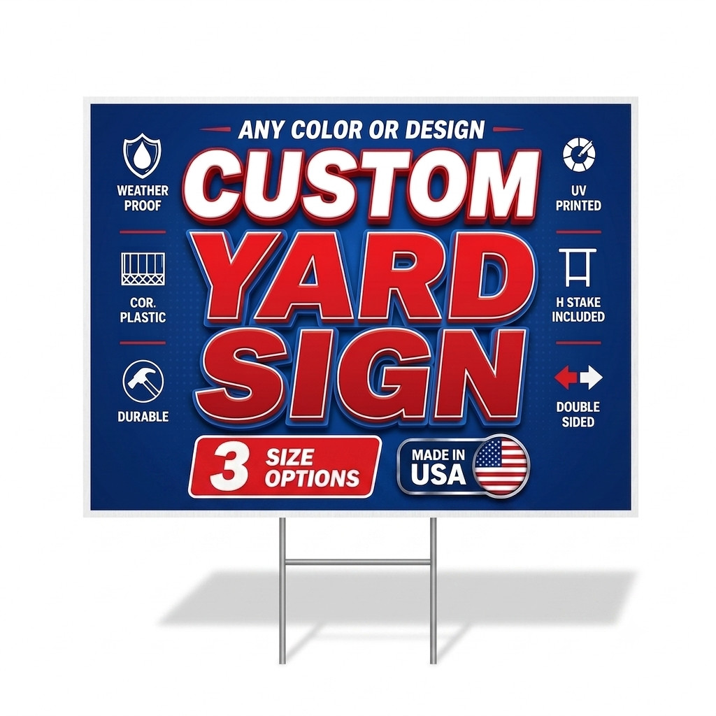 Custom Yard Sign 12×18, 18×24, 24×36 Coroplast Lawn Sign H-Stake Included