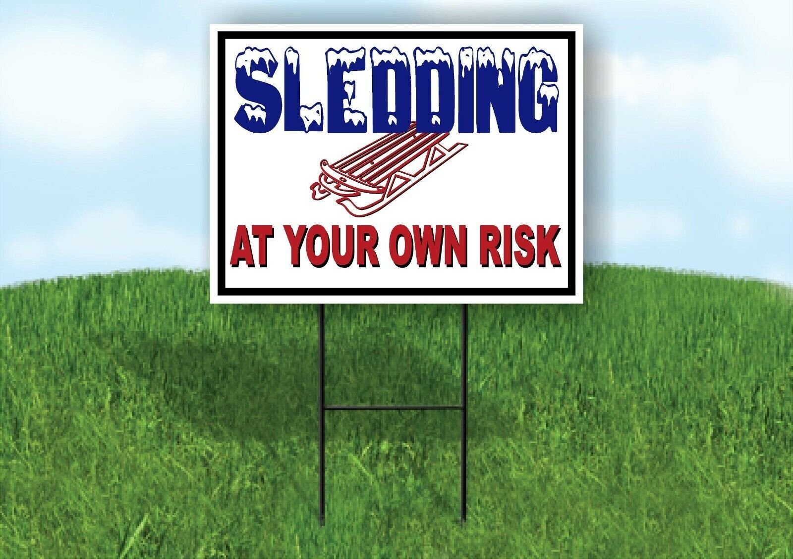 SLEDDING AT YOUR OWN RISK BLACK BORDER Yard Sign with Stand LAWN SIGN