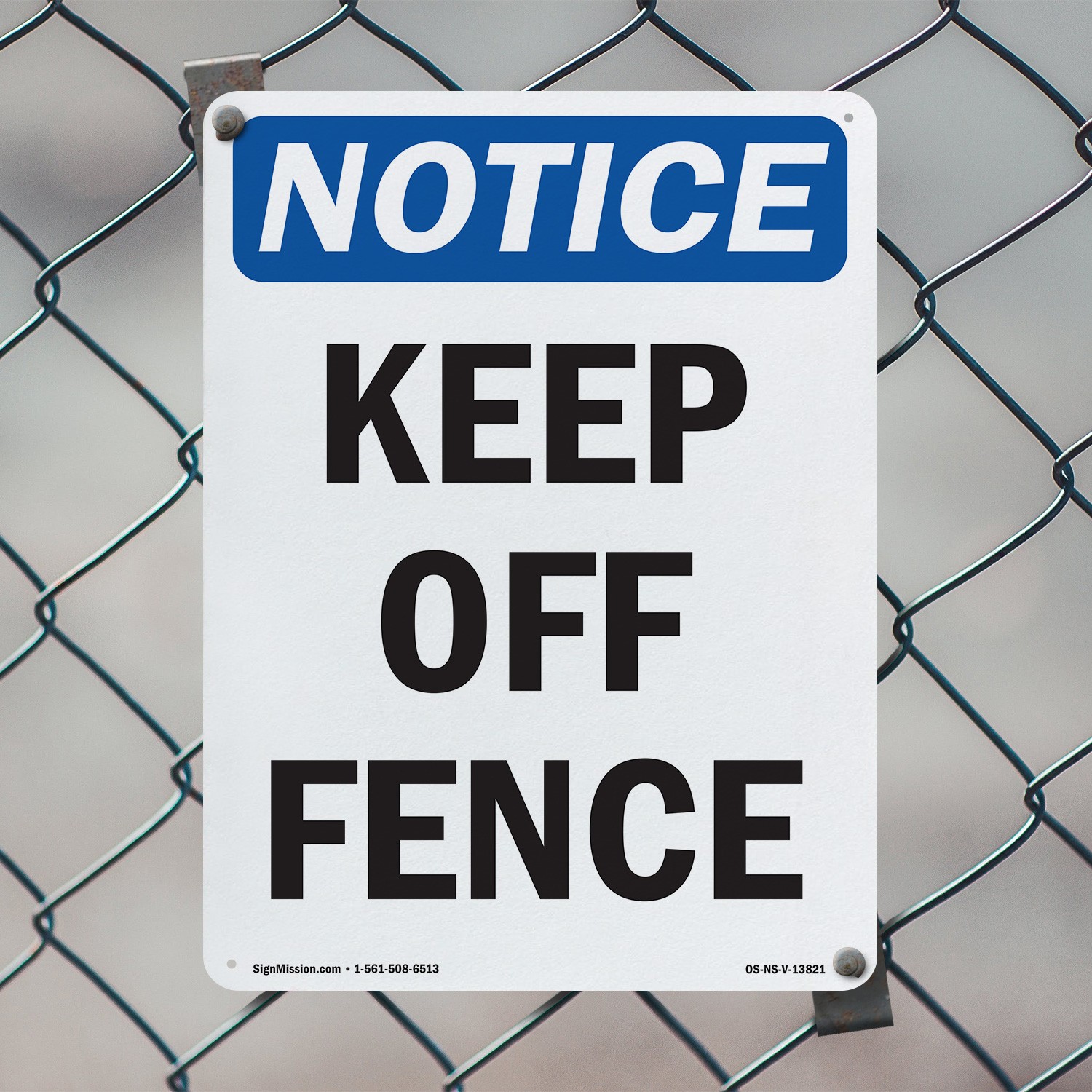 Keep Off Fence OSHA Notice Sign Metal, Plastic, Or Decal – 5 or 10 Pack