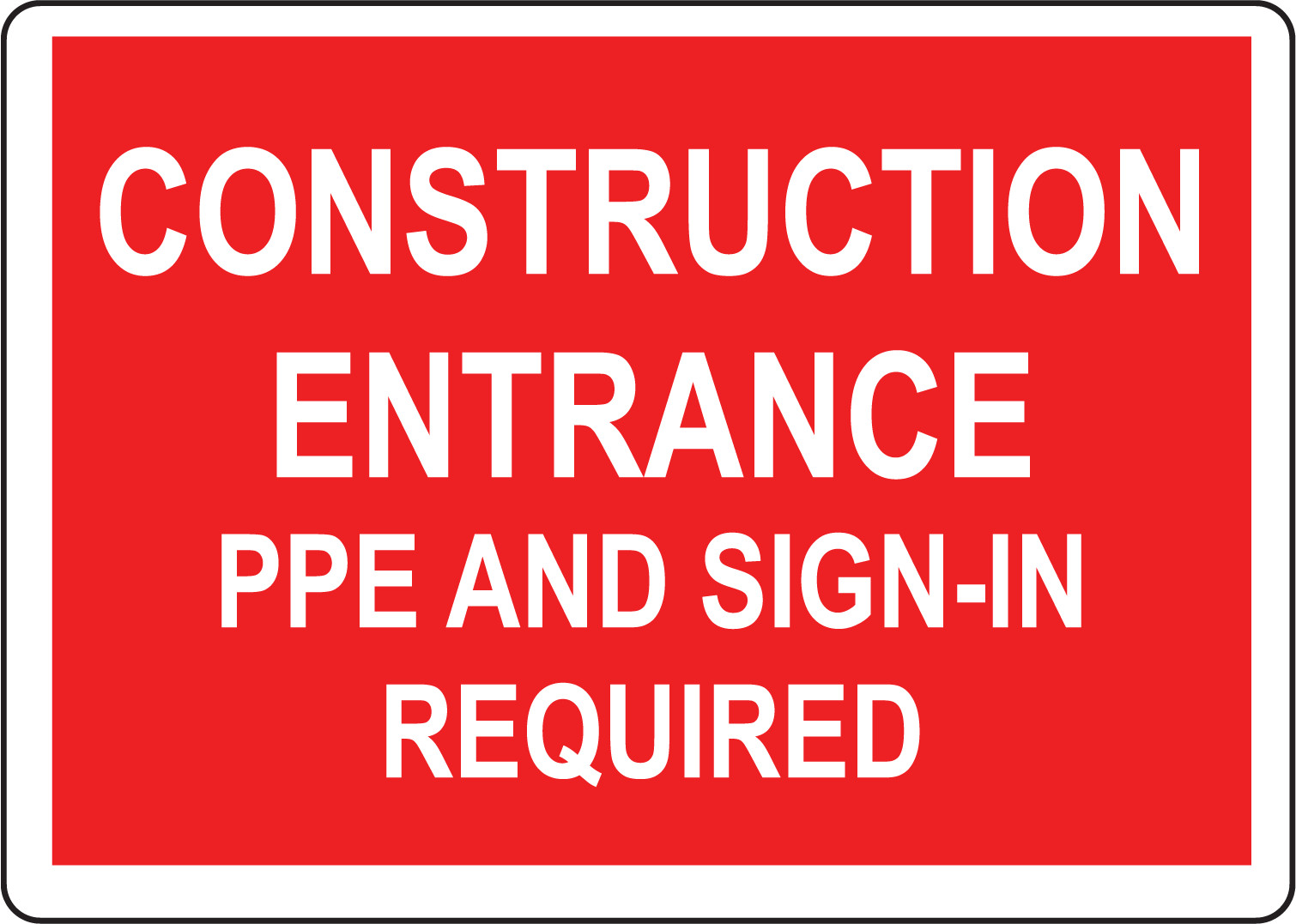 CONSTRUCTION ENTRANCE PPE AND SIGN-IN REQUIRED | Adhesive Vinyl Sign Decal