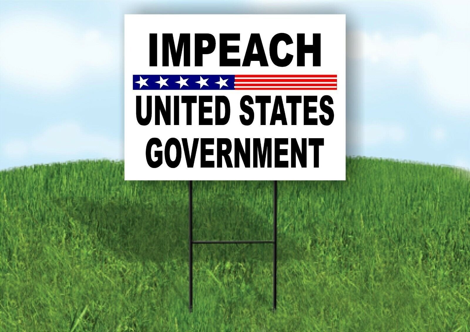 IMPEACH UNITED STATES GOVERNMENT WHITE BACKGROUND Yard Sign with Stand LAWN SIGN