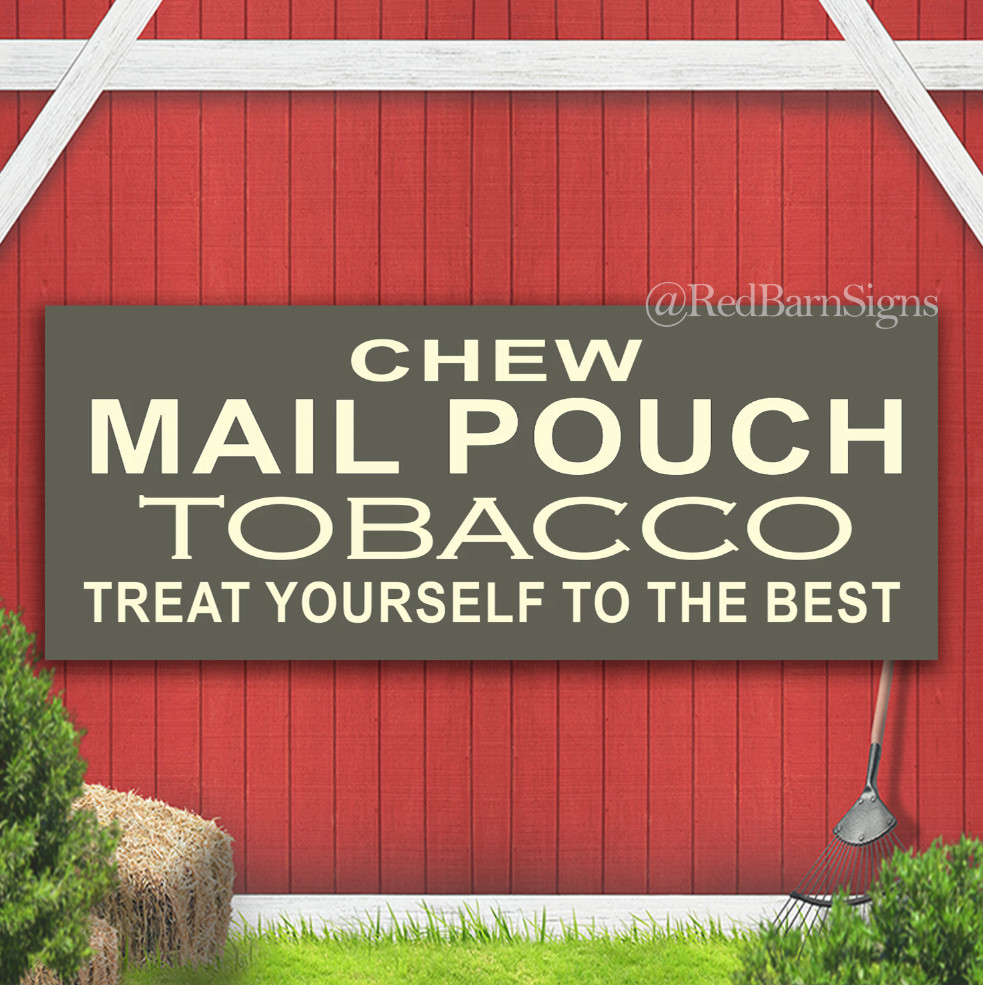Chew Mail Pouch Tobacco Treat Yourself Best Indoor Outdoor Banner Sign