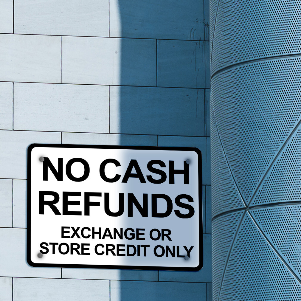 Horizontal Metal Sign No Cash Refunds Exchange Or Store Credit Only Business