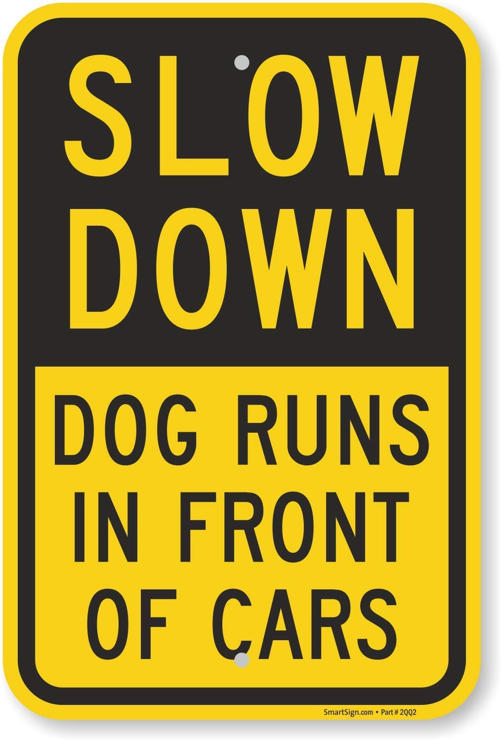 12×18 Inch K9324AL Slow Down Dog Runs In Front Of Cars Sign Aluminum Board