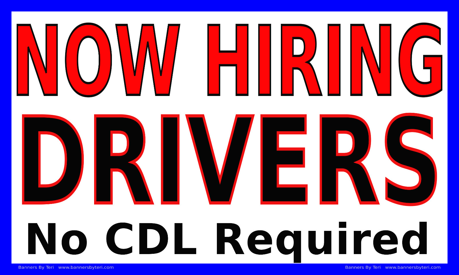 NOW HIRING DRIVERS No CDL Required – Vinyl Banner Signs – Fast Ship – USA MADE