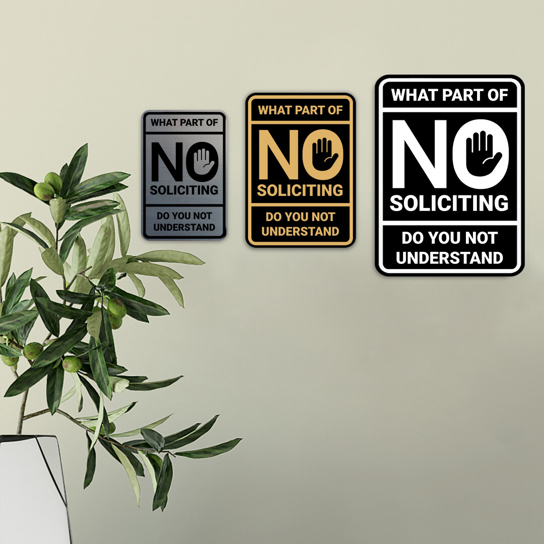 What Part of No Soliciting Do You Not Understand Wall or Door Sign