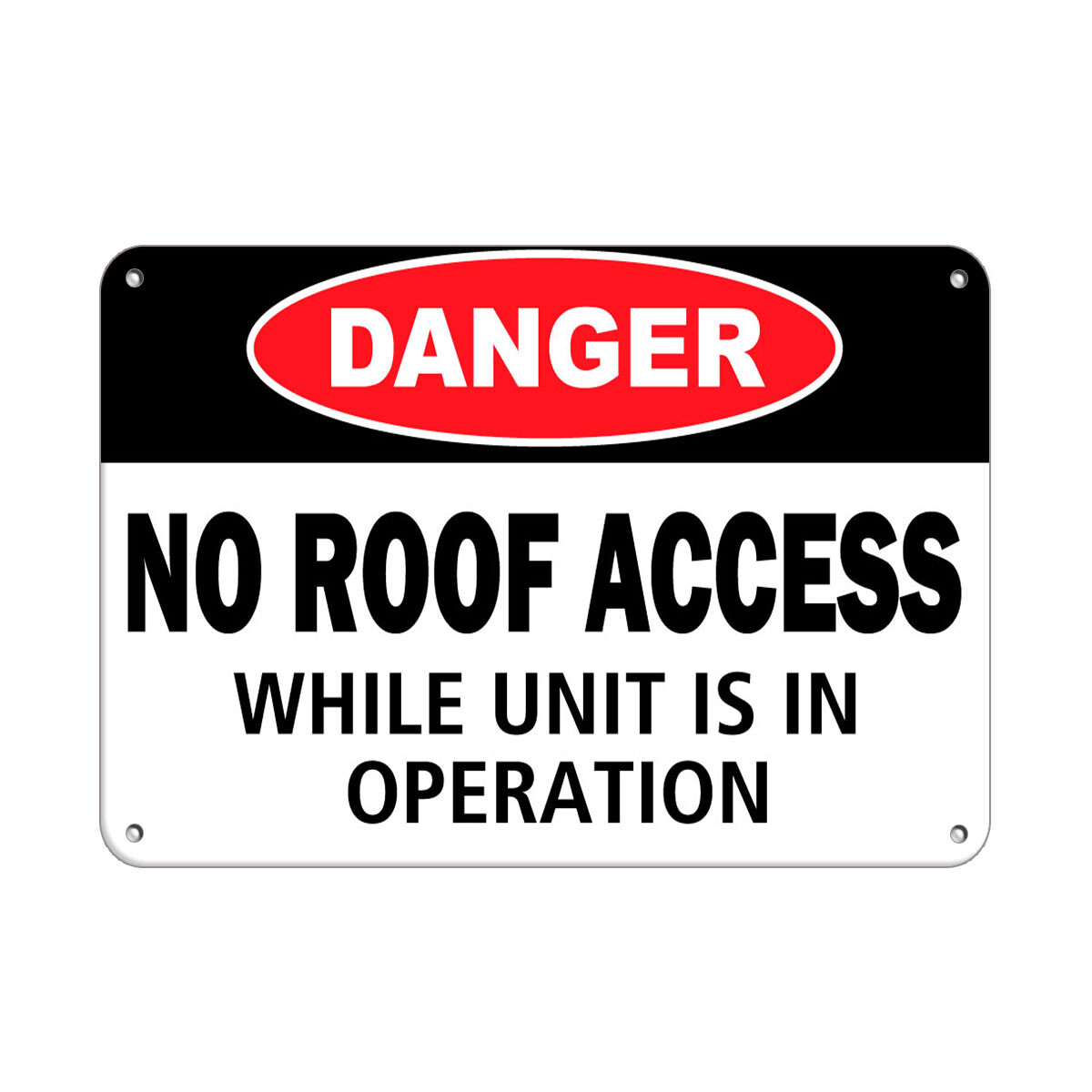 Horizontal Metal Sign Multiple Sizes Danger No Roof Access While Unit Operation