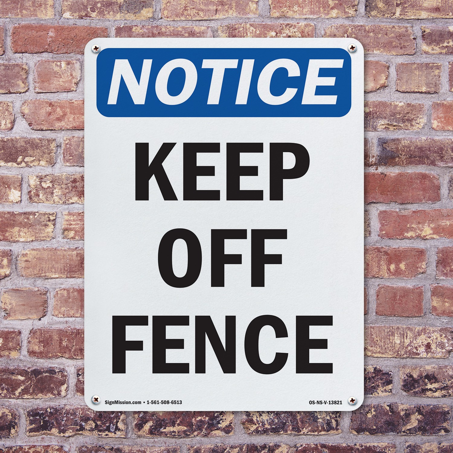Keep Off Fence OSHA Notice Sign Metal, Plastic, Or Decal – 5 or 10 Pack