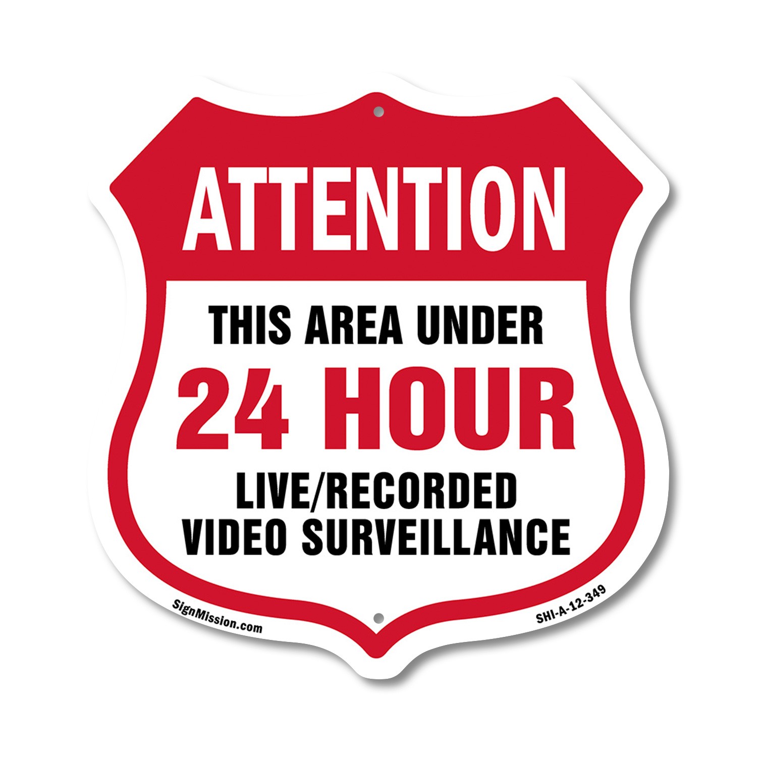 24 Hour Surveillance Shield Sign Attention This Area Under 2 Shield Shaped Sign