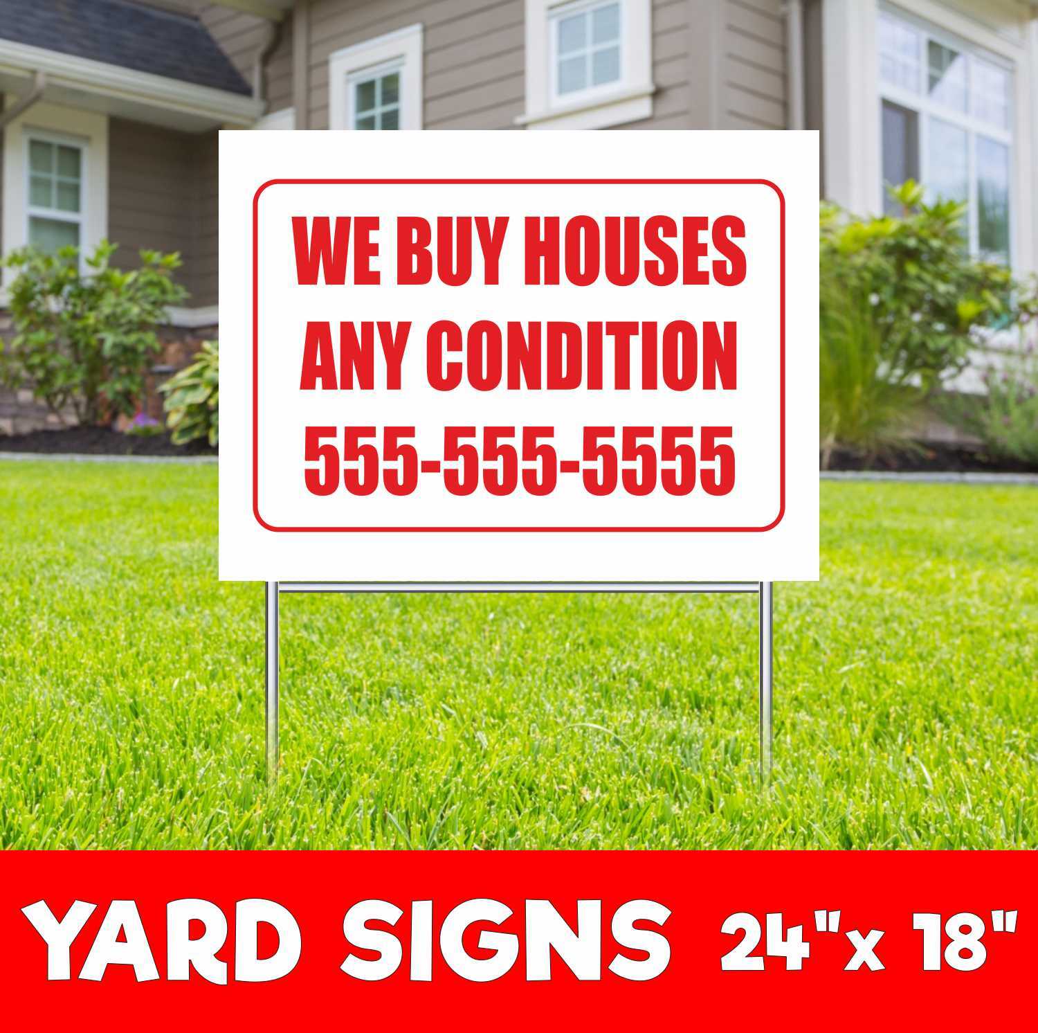 WE BUY HOUSES ANY CONDITION Yard Sign Corrugate Plastic with H-Stakes Realtor