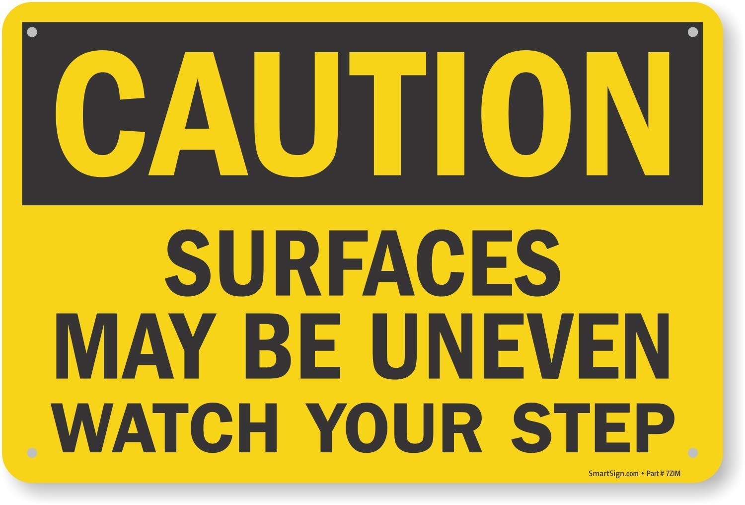 Caution Uneven Surfaces Watch Your Step Sign 12×18 Inch Aluminum Plaque Set