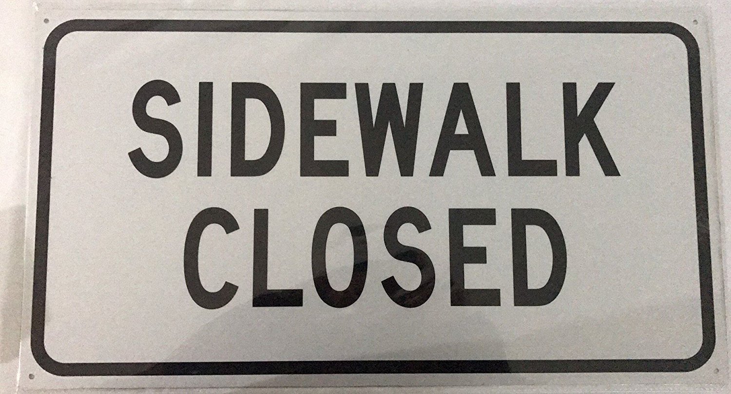 SIDEWALK CLOSED SIGN. HEAVY DUTY SIGN -REF24-1027