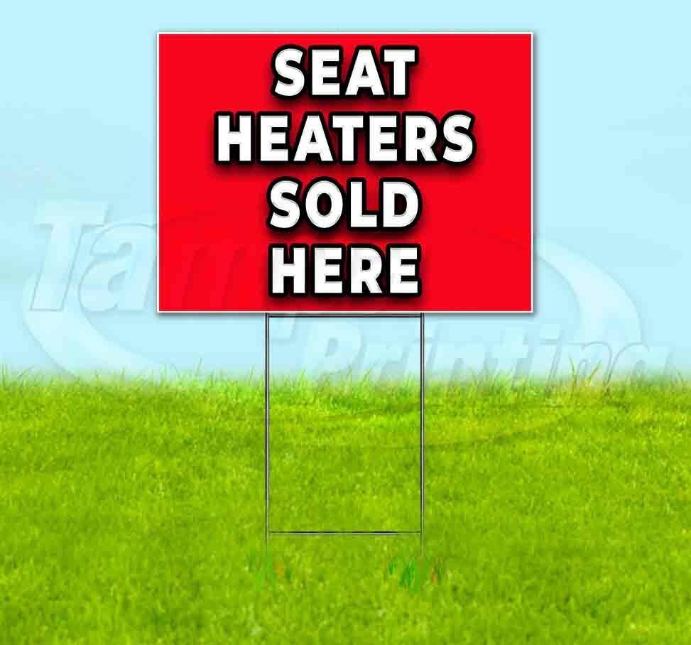 SEAT HEATERS SOLD HERE Yard Sign Corrugated Plastic Bandit Lawn Decoration