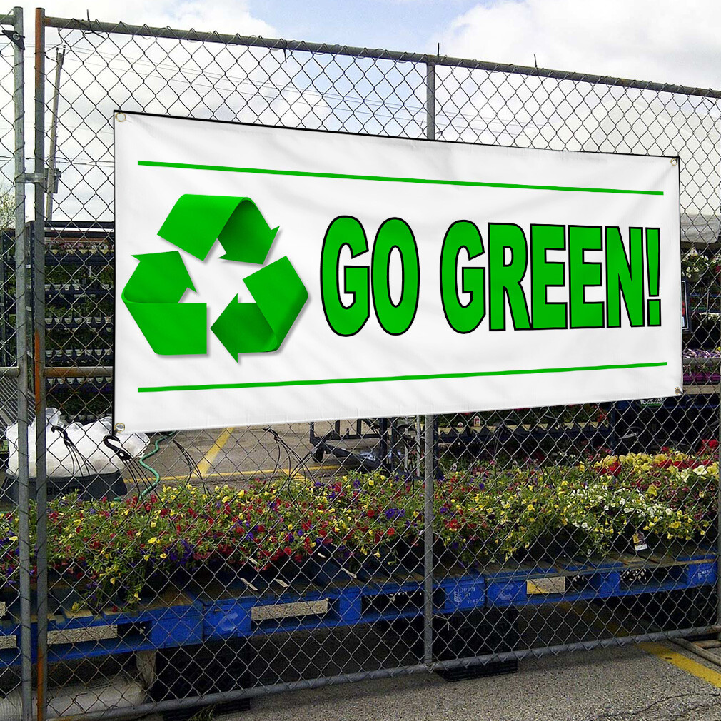 Vinyl Banner Multiple Sizes Go Green Recycle Weatherproof Industrial Yard Signs