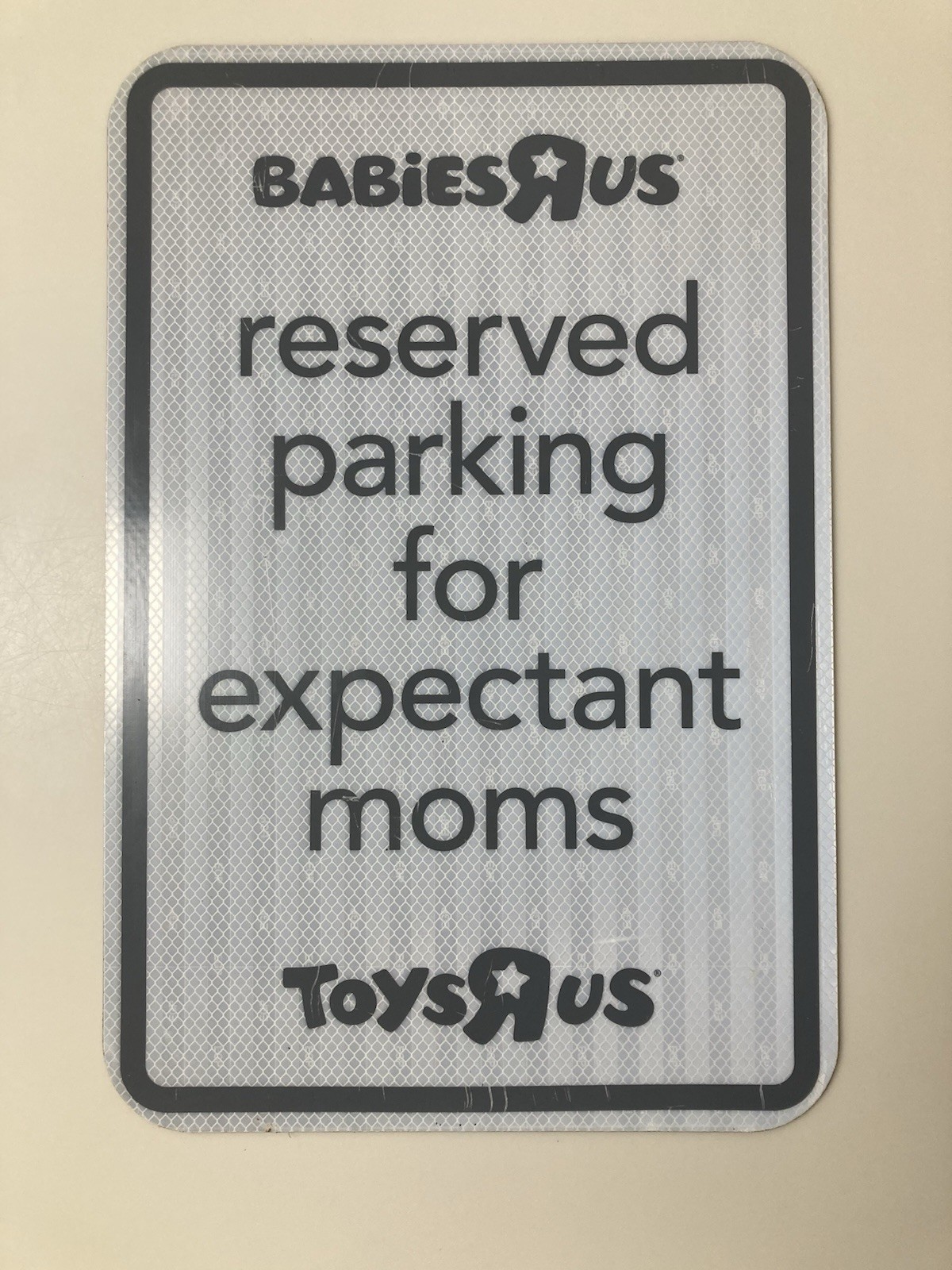 Toys R Us Reserved Parking For Expectant Moms Reflective Store Sign Pregnant Mom