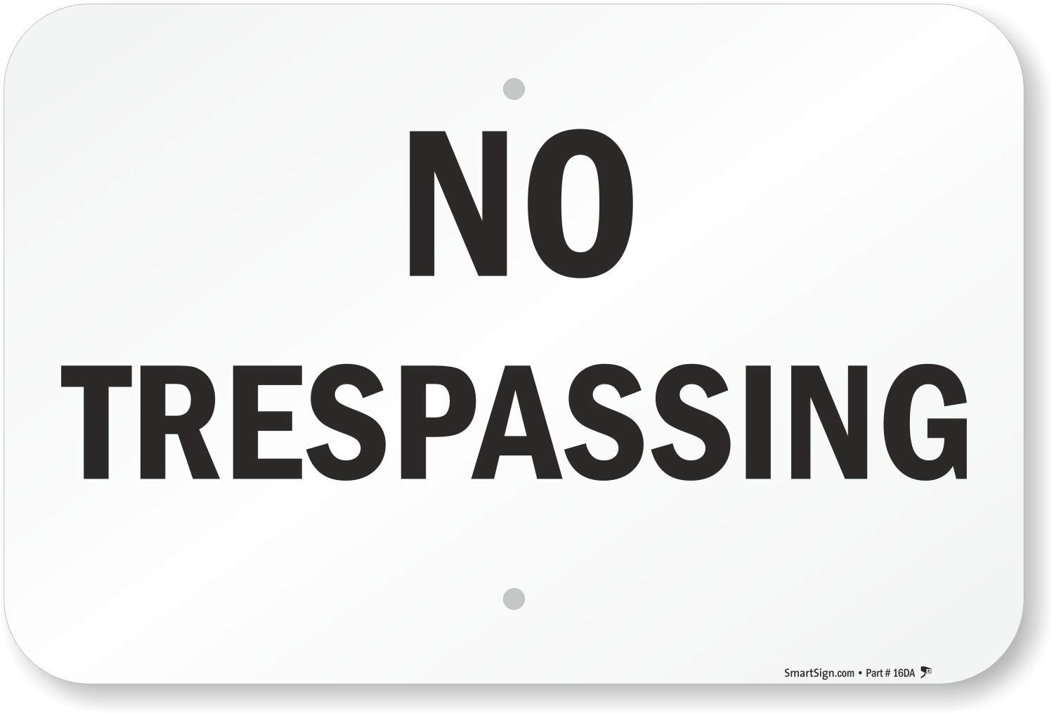 12×18 inch No Trespassing Metal Sign, 63 mil Aluminum, Rustproof, Laminated