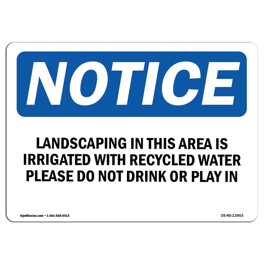 Landscaping In This Area Is Irrigated With OSHA Notice Sign Metal Plastic Decal
