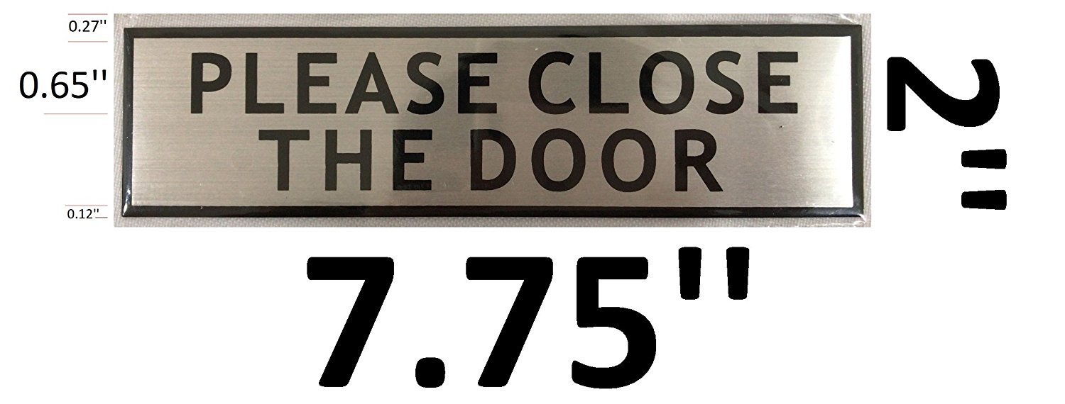 PLEASE CLOSE THE DOOR SIGN – -BRUSHED ALUMINUM (2 X 7.75)-REF24-1027