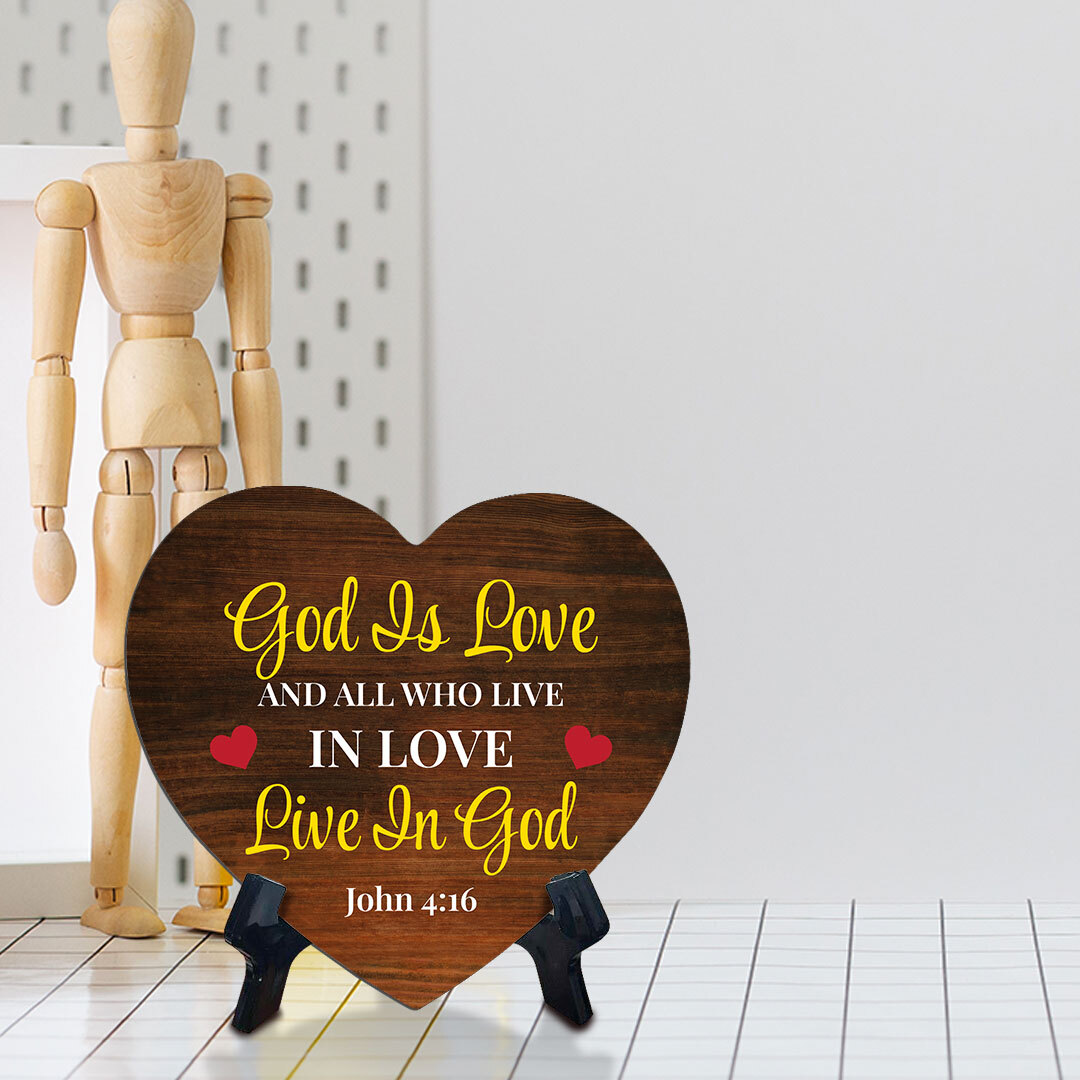God Is Love And All Who Live In Love Live In God John 4:16 Heart Table Sign