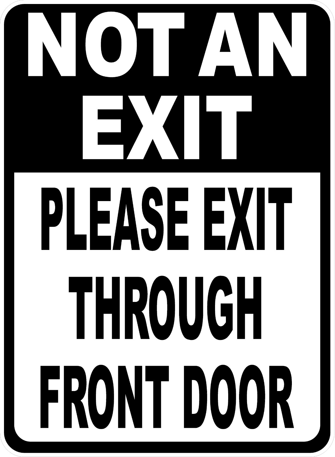 Not An Exit Please Exit Through Front Door Sign. Size Options. No Exit Sign.