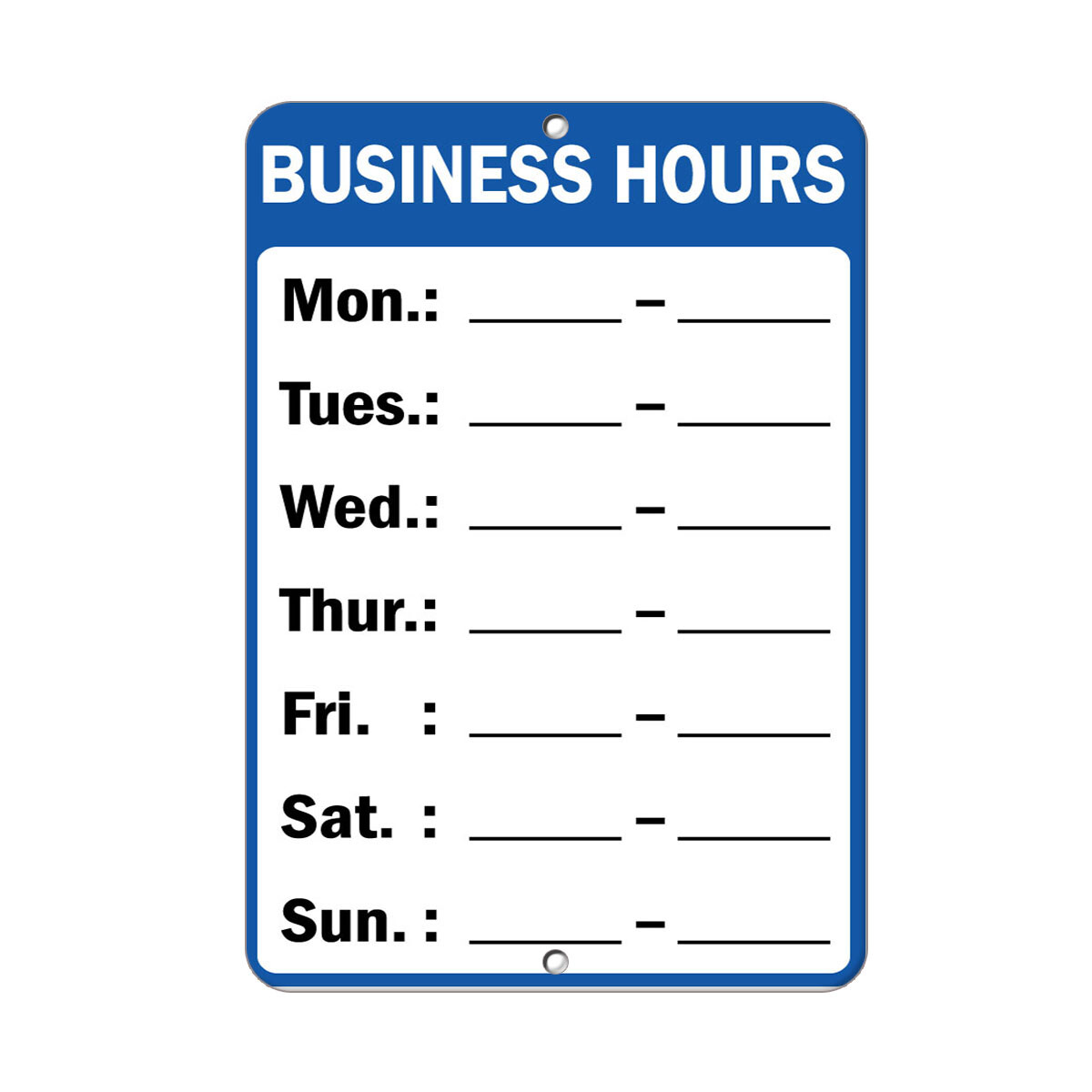 Vertical Metal Sign Multiple Sizes Hours Mon: Tue: Wed: Thur: Fri Sat Sun