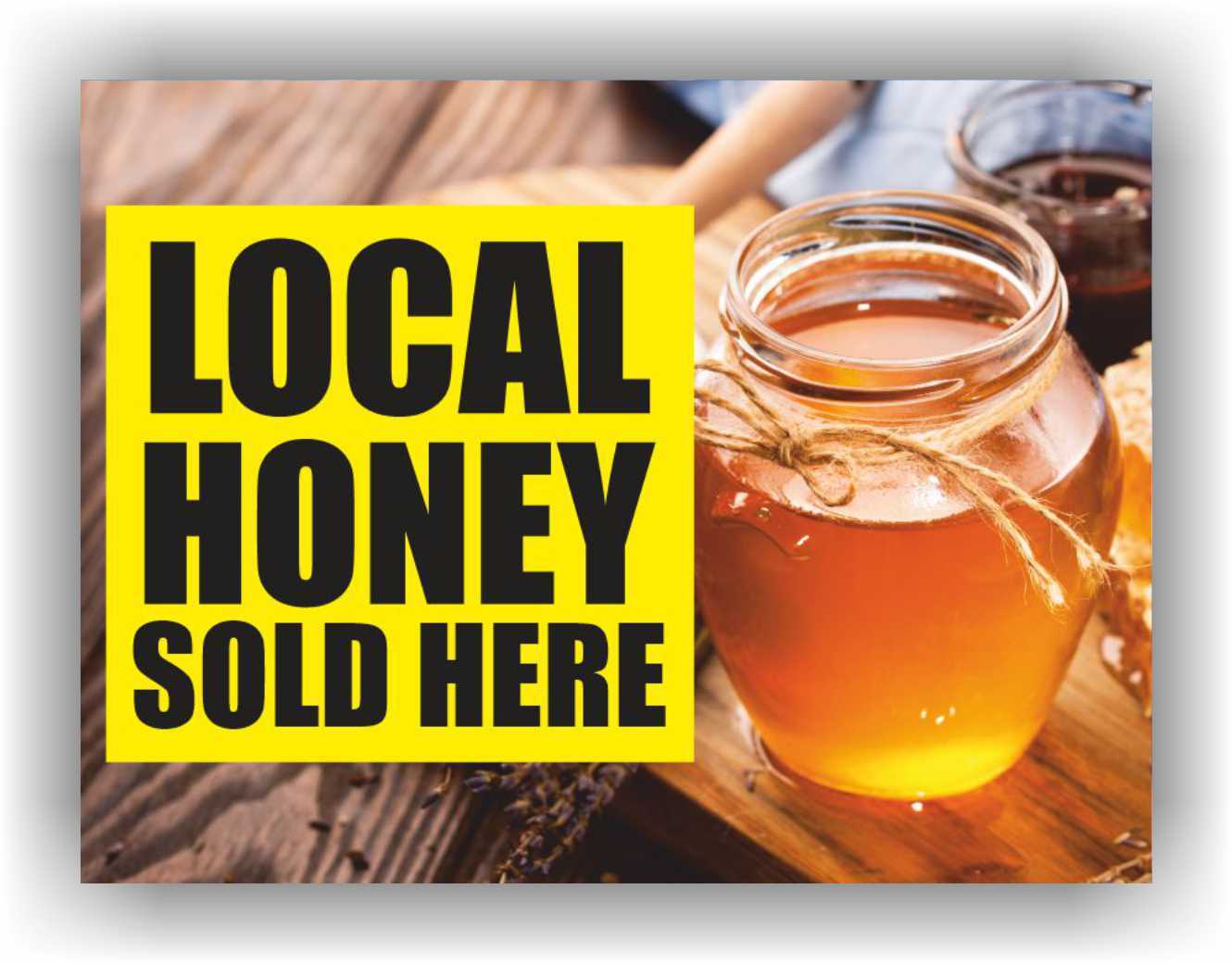 LOCAL HONEY SOLD HERE Yard Sign Corrugate Plastic with H-Stakes pure raw bees