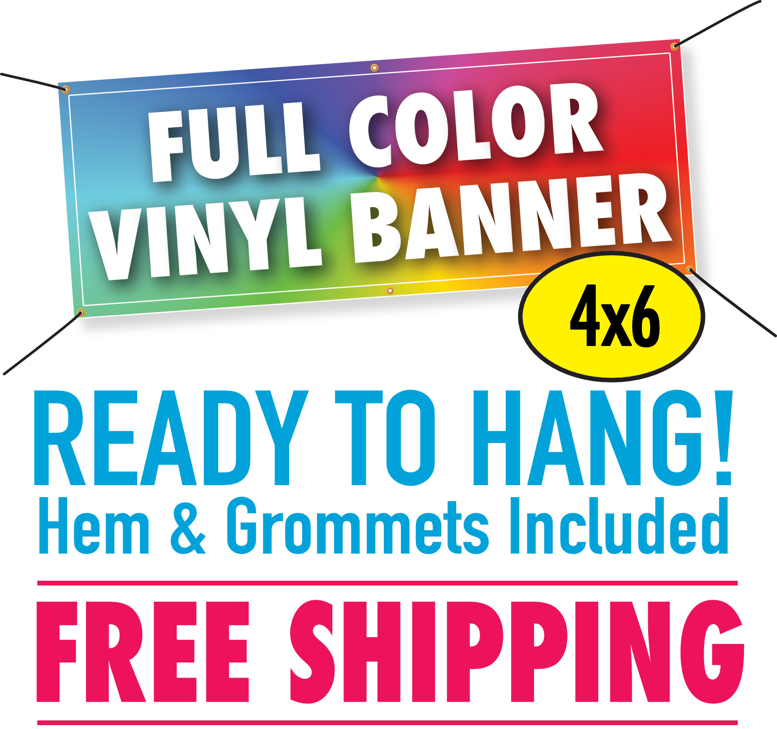 4′ x 6′ Custom Vinyl Banner 13oz Full Color – FREE SHIPPING