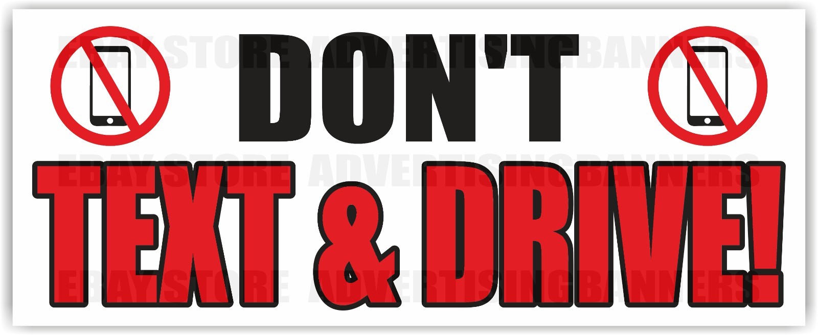 DON’T TEXT & DRIVE Advertising Banner Vinyl Sign Attention Warning Sign