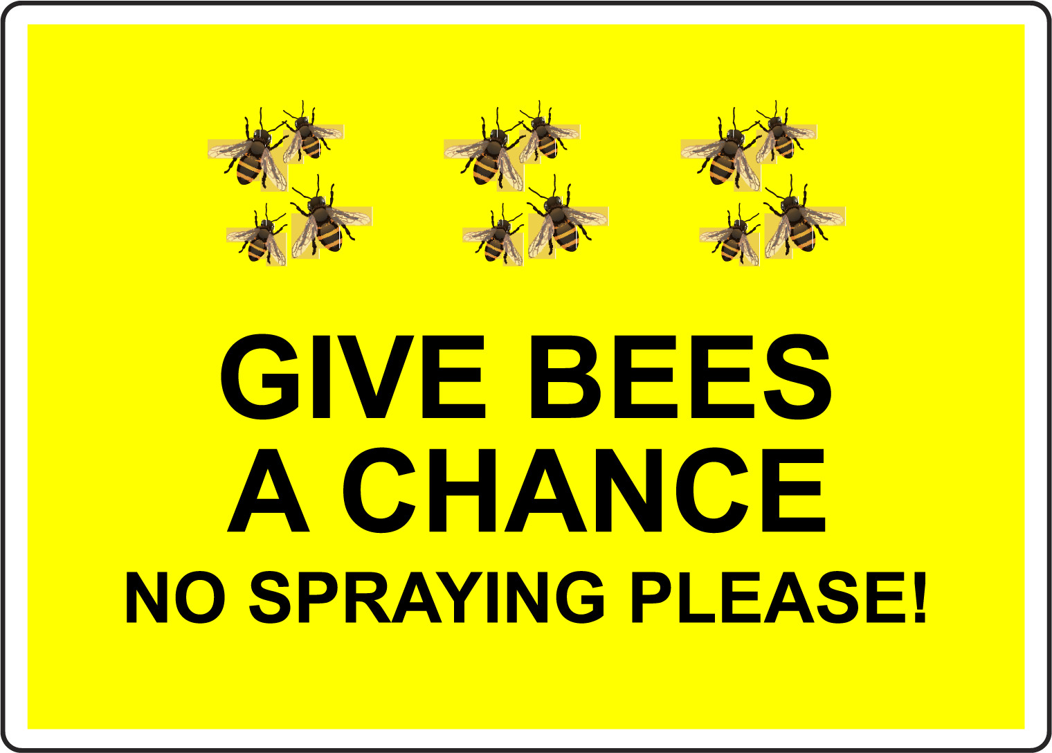 GIVE BEES A CHANCE NO SPRAYING PLEASE | Adhesive Vinyl Sign Decal