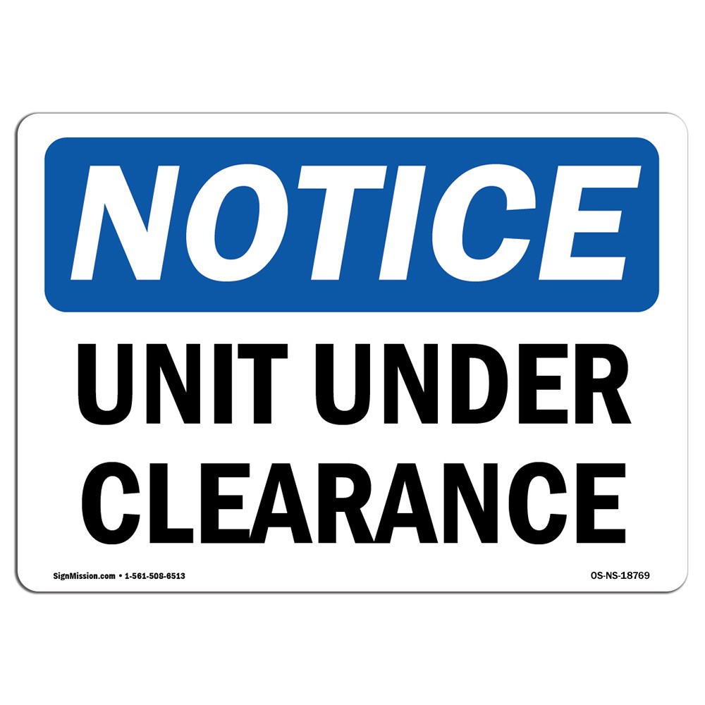 Unit Under Clearance OSHA Notice Sign Metal Plastic Decal
