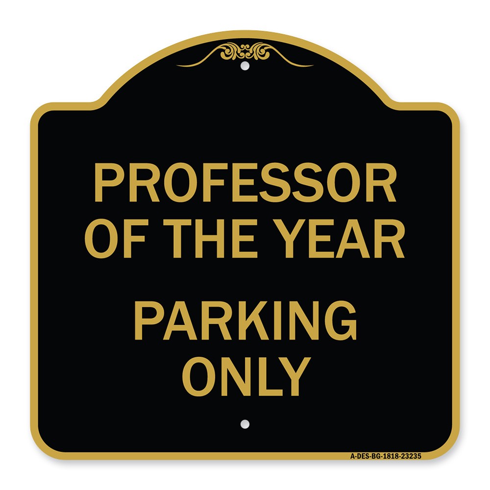 Designer Series – Professor of the Year Parking Only Heavy Gauge Aluminum