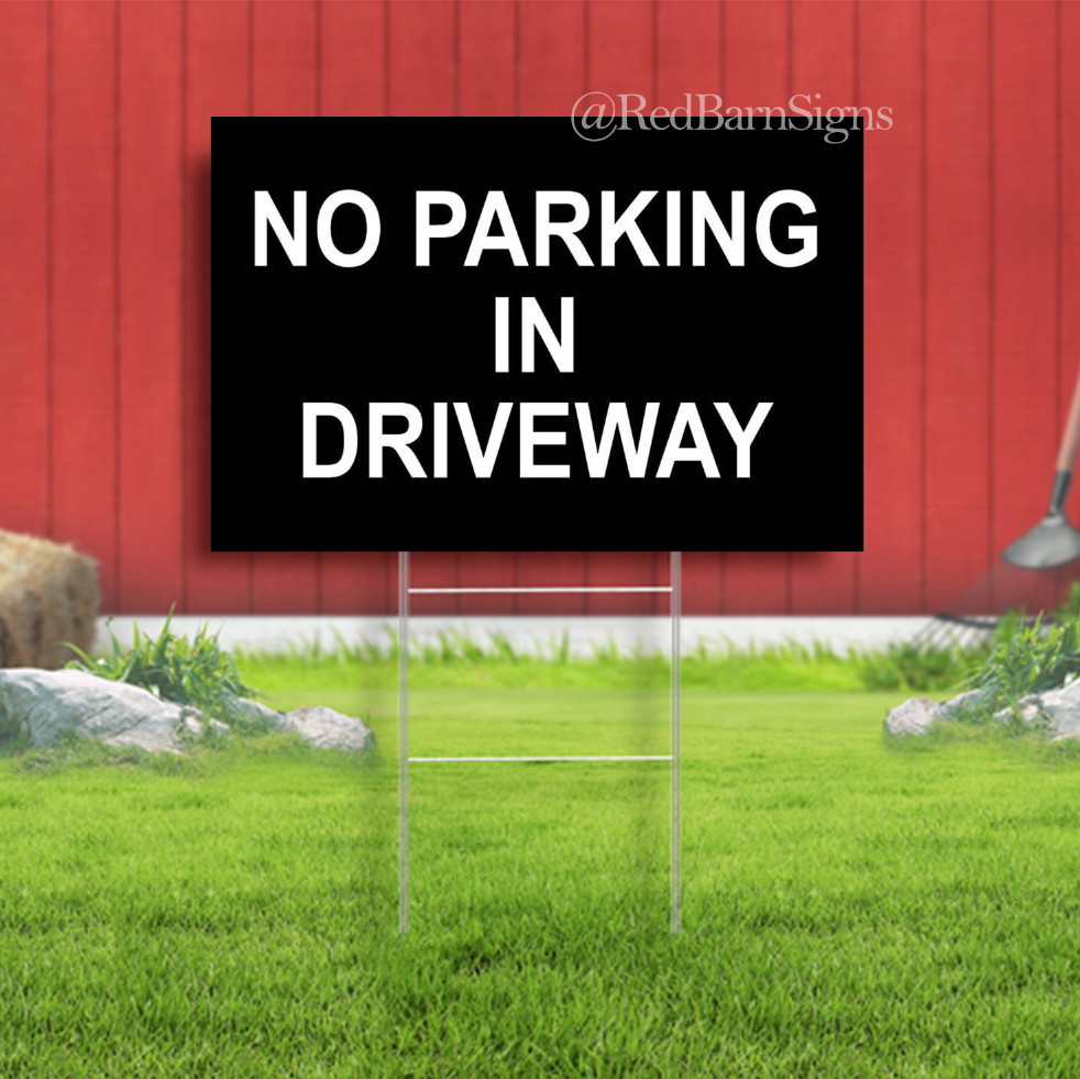No Parking In Driveway Indoor Outdoor Yard Sign with metal stakes