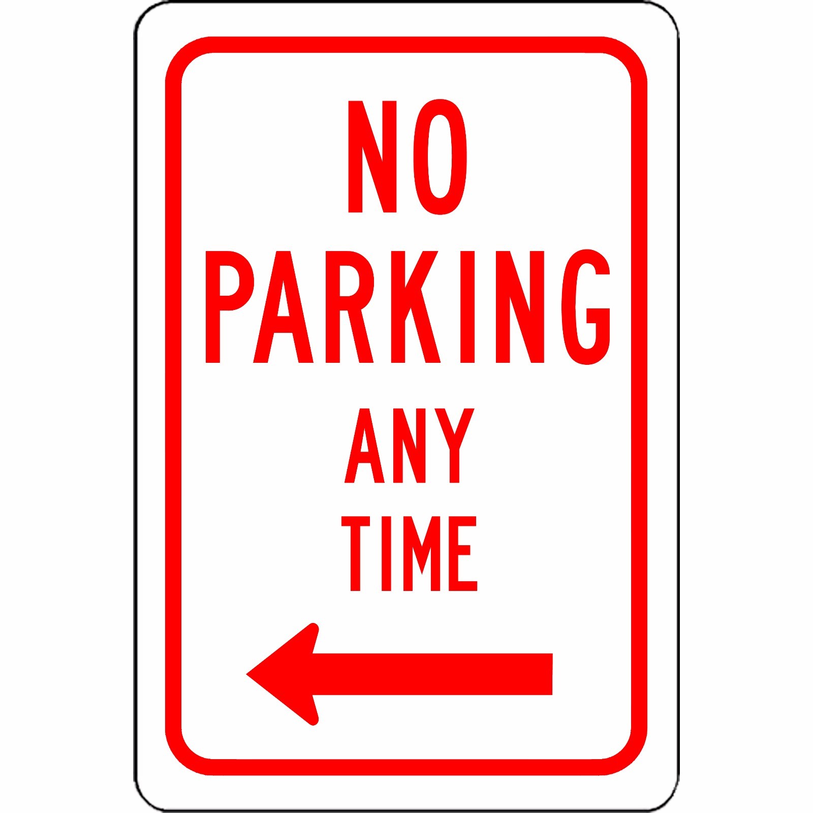 No Parking Any Time With Left Arrow 8″ x 12″ Aluminum Traffic and Street Sign