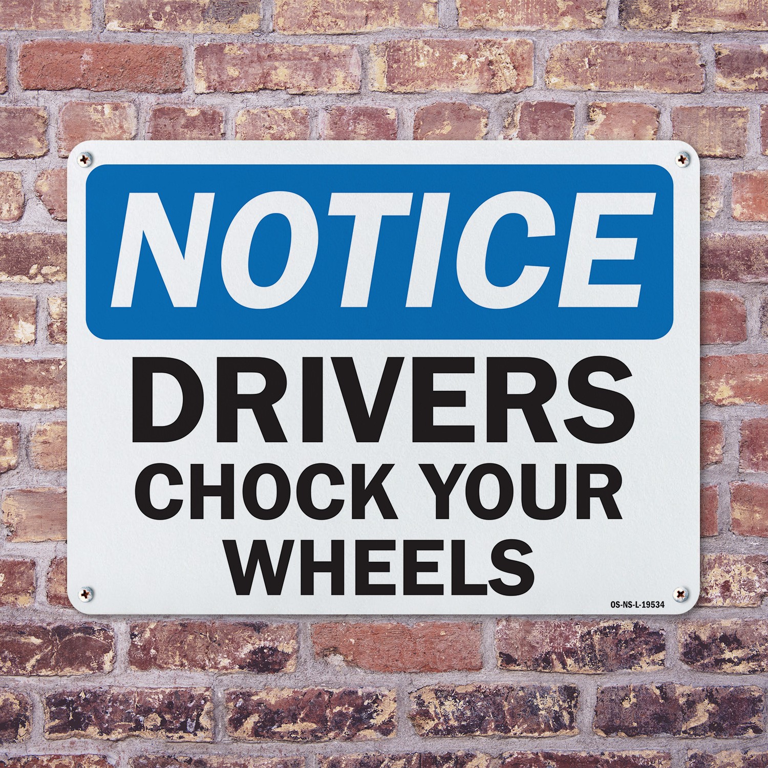 Drivers Chock Your Wheels OSHA Notice Sign Metal Plastic Or Decal – 5 or 10 Pack