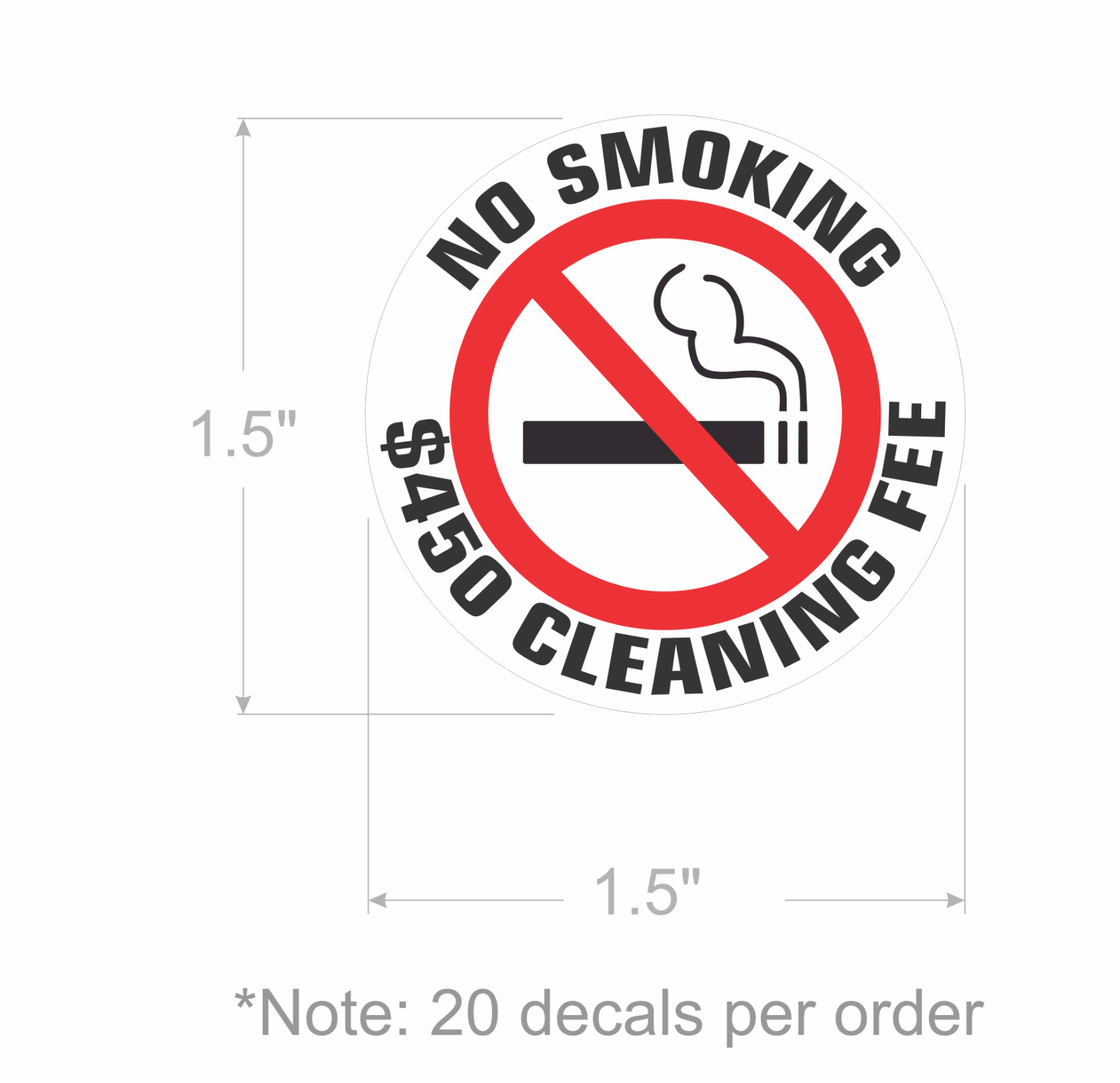 20 – NO SMOKING $450 CLEANING FEE sticker | white | 1.5″ dia | outdoor durable