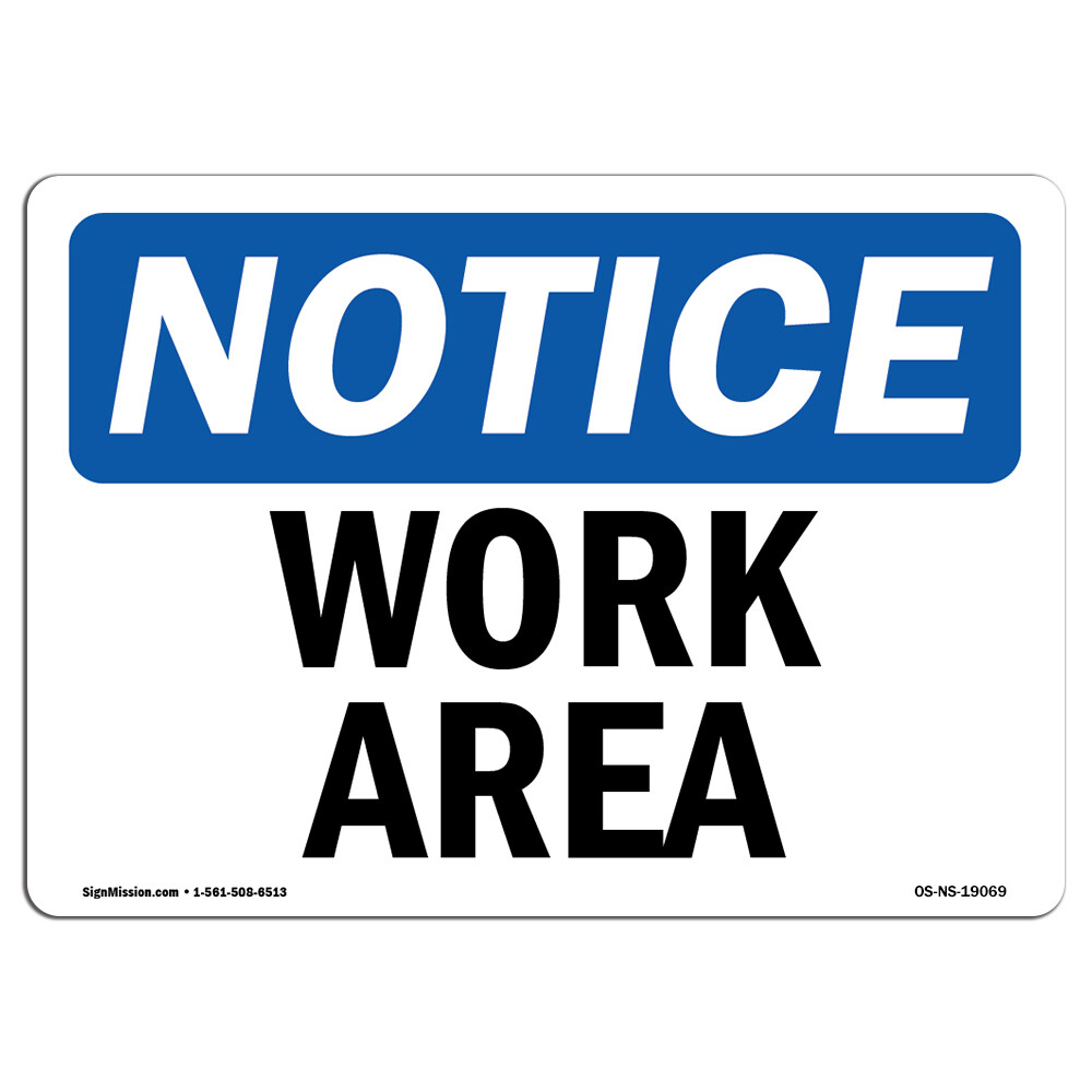 Work Area OSHA ANSI Notice Sign Metal Plastic Decal
