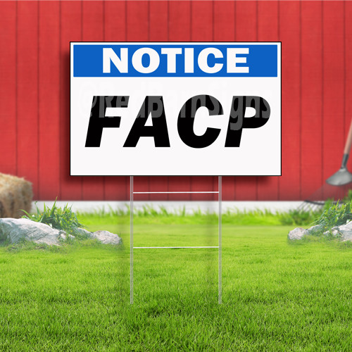 Notice FACP Coroplast Sign Plastic Indoor Outdoor Yard Sign FREE SHIPPING