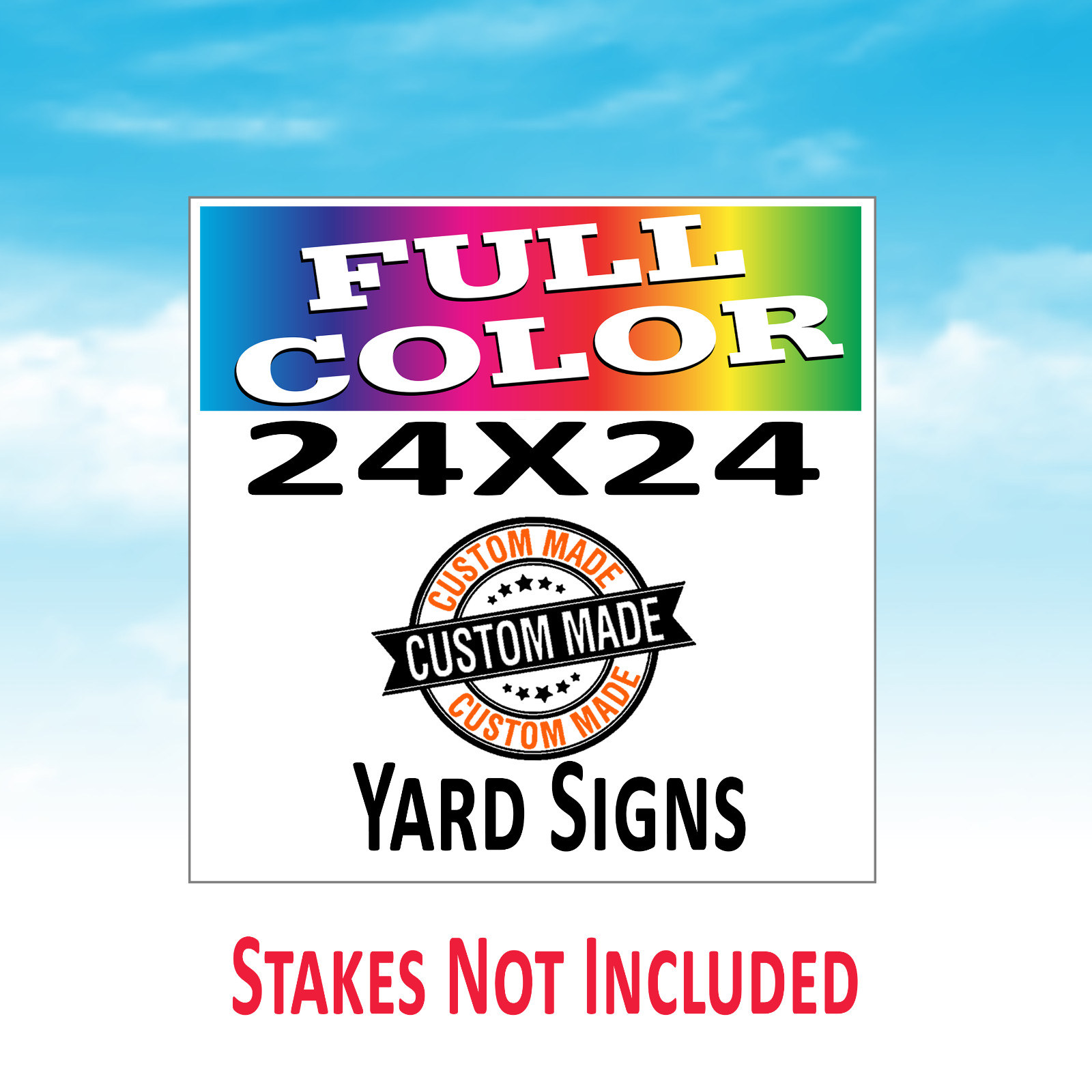 50 24×24 Full Color, Double Sided Custom Yard Signs — No Stakes.