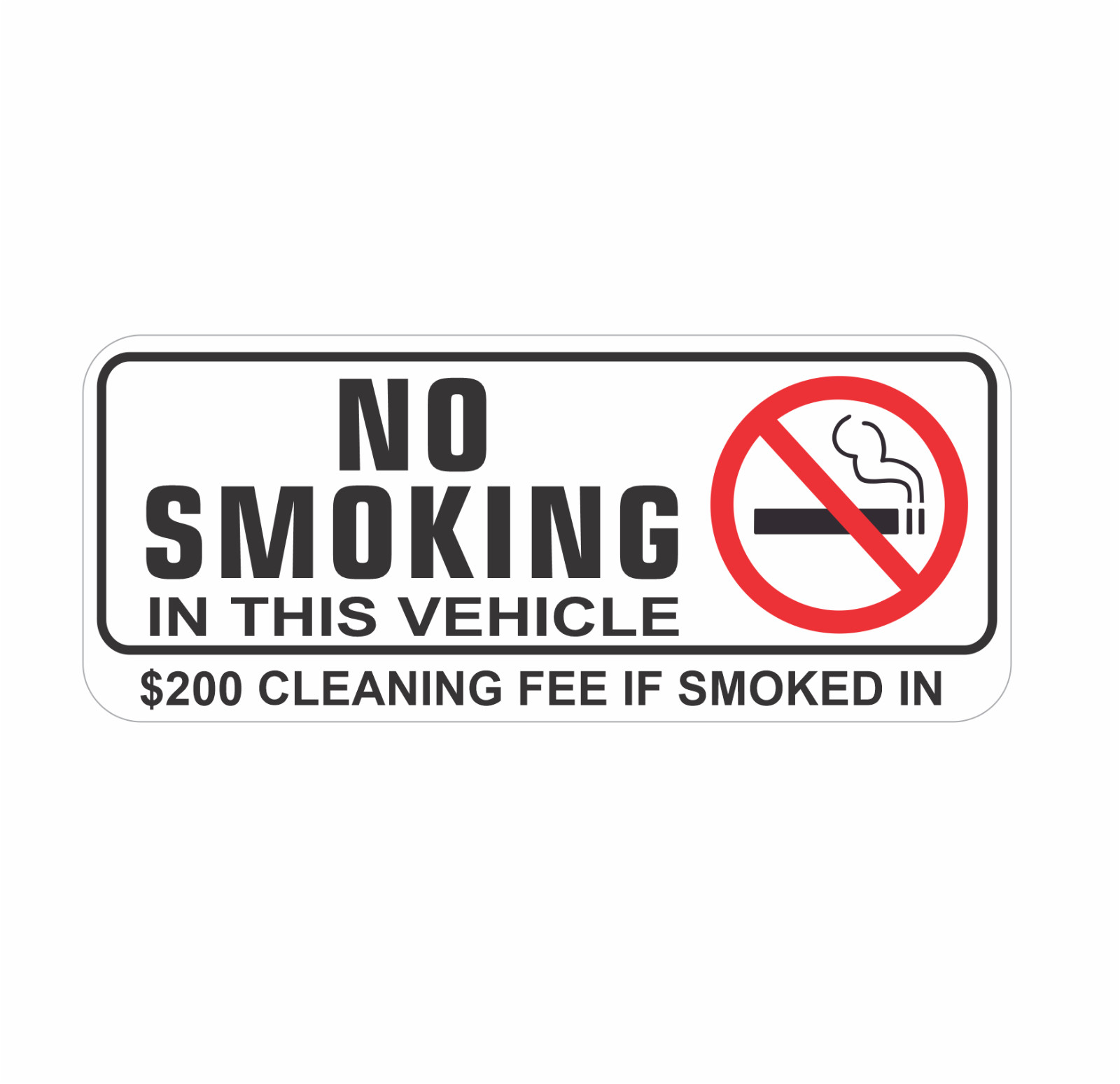 NO SMOKING IN THIS VEHICLE $200 CLEANING FEE sticker | white | outdoor durable