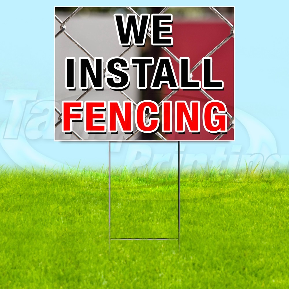 WE INSTALL FENCING 18×24 Yard Sign Plastic Corrugated WITH STAKE USA YS08074