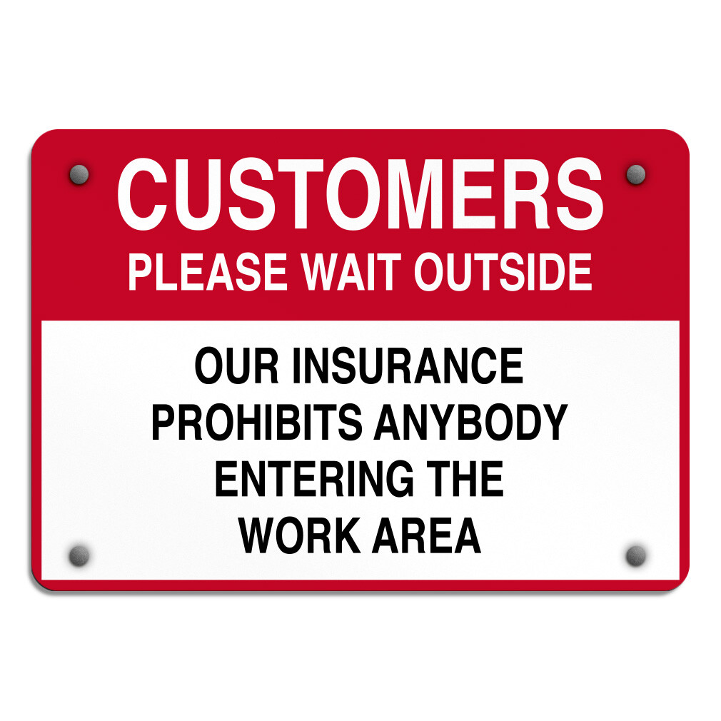 Horizontal Metal Sign Customers Please Wait Outside Our Insurance Prohibits Red