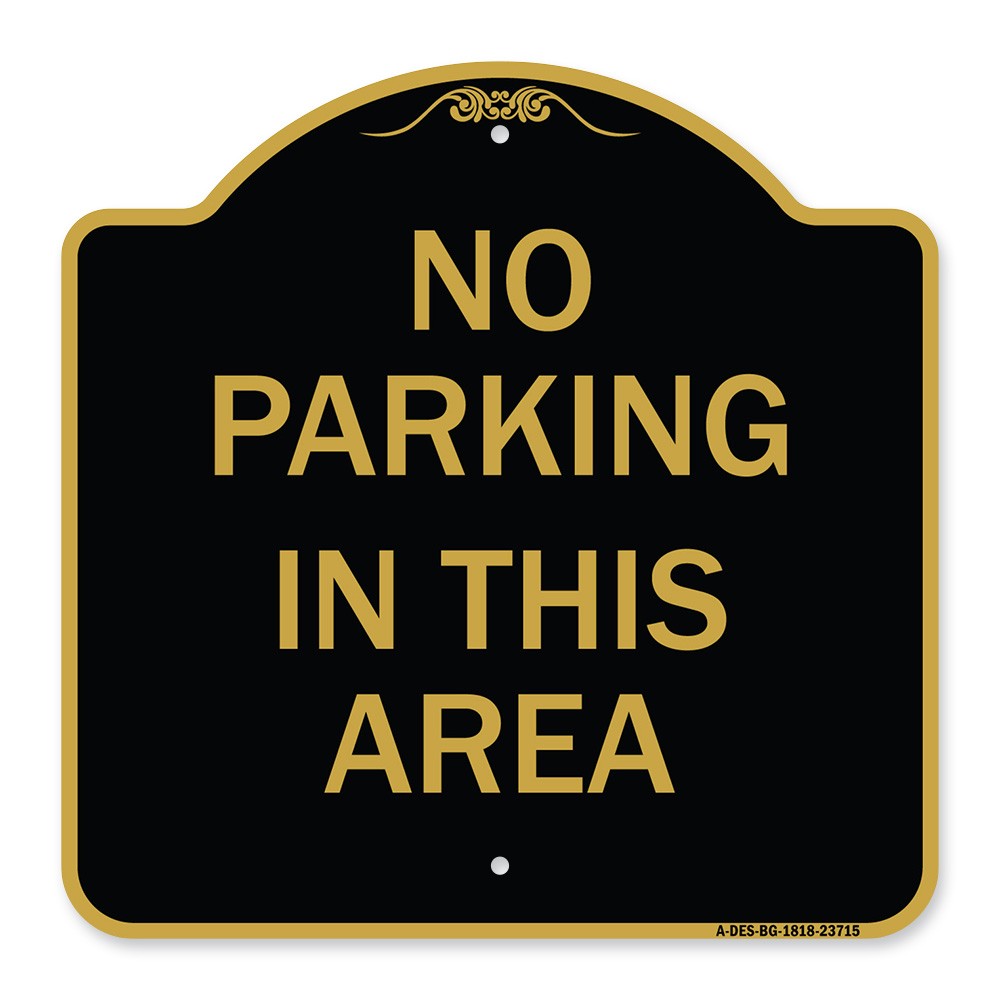 Designer Series – No Parking in This Area Heavy Gauge Aluminum