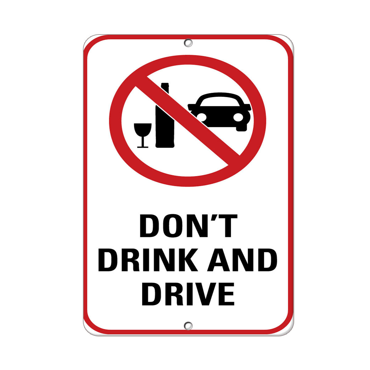 Aluminum Vertical Metal Sign Multiple Sizes Don’T Drink and Drive B Traffic