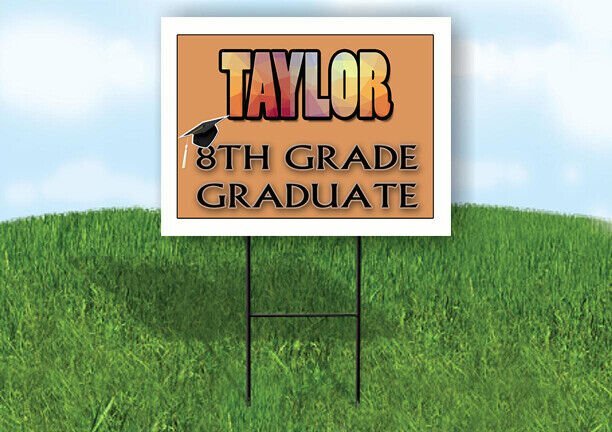TAYLOR 8th GRADE GRAD 18in x 24in Yard sign with Stand